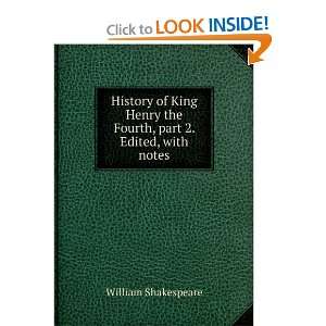  History of King Henry the Fourth, part 2. Edited, with 