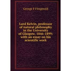  Lord Kelvin, professor of natural philosophy in the 