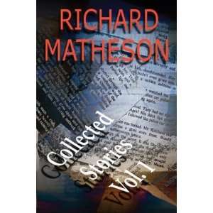  Richard Matheson: Collected Stories, Vol. 1 [Paperback]: Richard 