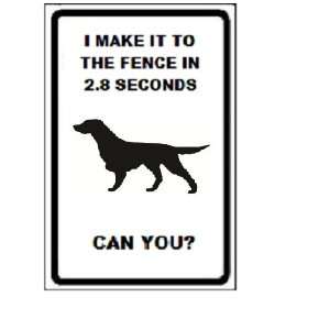   the Fence in 2.8 Seconds Can You? 9x12 Aluminum Novelty Parking Sign