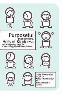 Purposeful (Not Random) Acts of Kindness Aka Beginning 9781424179589 